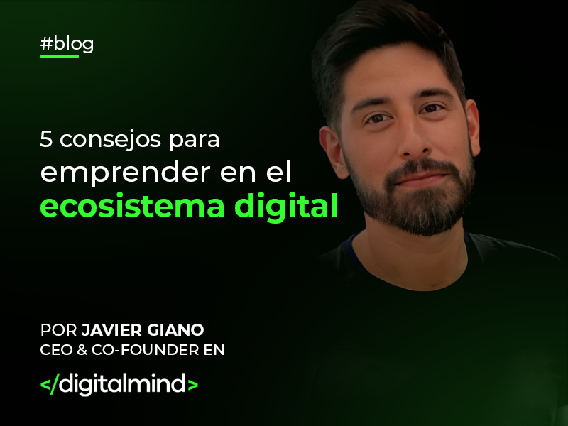 5 Consejos para Emprender en el Ecosistema Digital