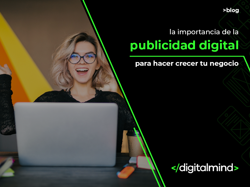 La importancia de la Publicidad Digital para hacer crecer tu negocio